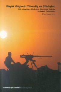 Büyük Güçlerin Yükseliş Ve Çöküşleri - İş Bankası Kültür Yayınları