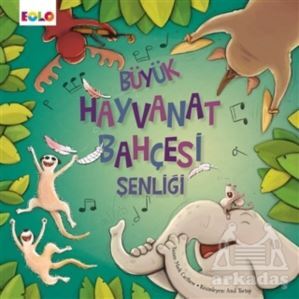 Büyük Hayvanat Bahçesi Şenliği - Eolo Yayıncılık
