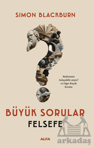 Büyük Sorular: Felsefe - Alfa Yayınları