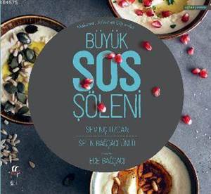 Büyük Sos Şöleni; Makarnalar Salatalar Ve Dip Soslar - 1