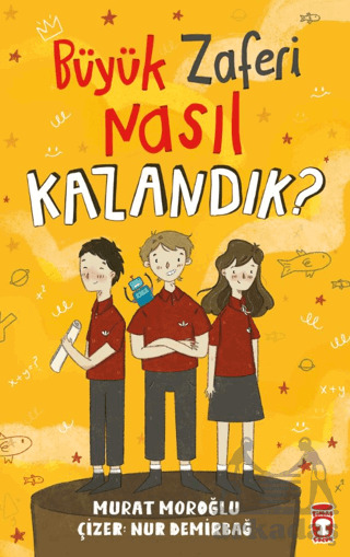 Büyük Zaferi Nasıl Kazandık - 1