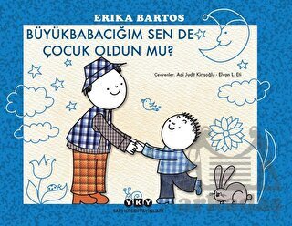 Büyükbabacığım Sen De Çocuk Oldun Mu? - 1