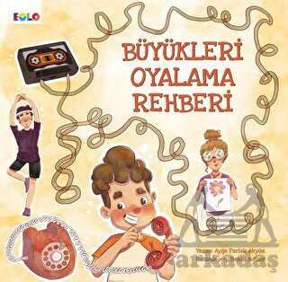 Büyükleri Oyalama Rehberi - 1