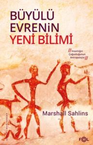 Büyülü Evrenin Yeni Bilimi - İnsanlığın Çoğunluğunun Antropolojisi - Fol Kitap