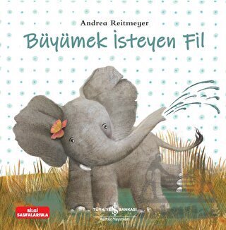 Büyümek İsteyen Fil - İş Bankası Kültür Yayınları