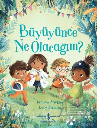 Büyüyünce Ne Olacağım? - İş Bankası Kültür Yayınları
