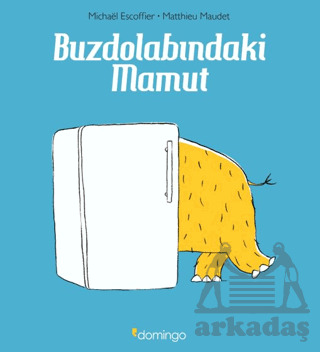 Buzdolabındaki Mamut - Domingo Yayınevi