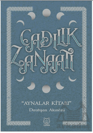 Cadılık Zanaatı - Aynalar Kitabı - Luna Yayınları