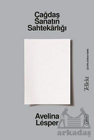 Çağdaş Sanatın Sahtekarlığı - Tellekt