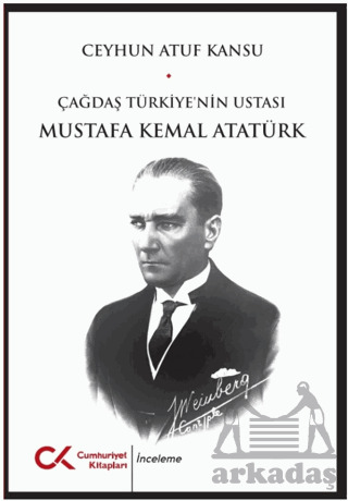 Çağdaş Türkiye'nin Ustası Mustafa Kemal Atatürk - 1