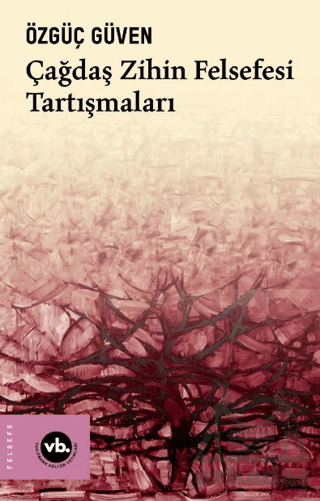 Çağdaş Zihin Felsefesi Tartışmaları - Vakıfbank Kültür Yayınları