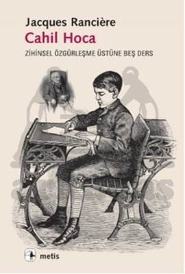 Cahil Hoca; Zihinsel Özgürleşme Üstüne Beş Ders - Metis Yayınları