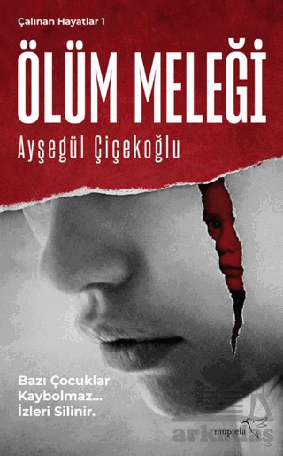 Çalınan Hayatlar 1 - Ölüm Meleği - Müptela Yayınları