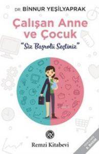 Çalışan Anne ve Çocuk; Siz Başrolü Seçtiniz - Remzi Kitabevi