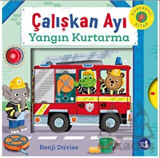 Çalışkan Ayı Yangın Kurtarma - Büyülü Fener Yayınları