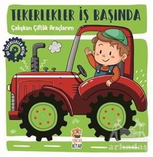 Çalışkan Çiftlik Araçlarım - Tekerlekler İş Başında - Sincap Kitap