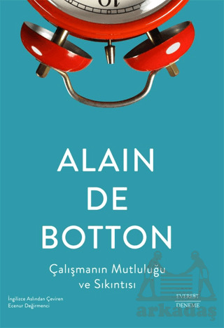 Çalışmanın Mutluluğu Ve Sıkıntısı - Everest Yayınları