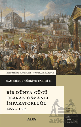 Cambridge Türkiye Tarihi 2 - Bir Dünya Gücü Olarak Osmanlı İmparatorluğu 1453 - 1603 - 1