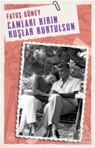 Camları Kırın Kuşlar Kurtulsun - İthaki Yayınları
