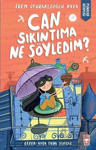 Can Sıkıntıma Ne Söyledim? - Timaş Çocuk