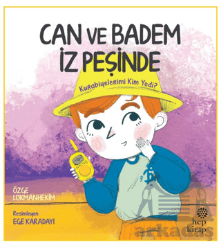 Can Ve Badem İz Peşinde: Kurabiyelerimi Kim Yedi? - Hep Kitap