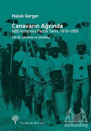 Canavarın Ağzında - ABD Komünist Partisi Tarihi 1919 - 1959 - Yordam Kitap
