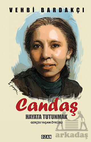 Candaş - Hayata Tutunmak - Ozan Yayıncılık