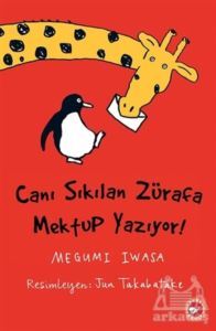 Canı Sıkılan Zürafa Mektup Yazıyor (Ciltsiz) - Beyaz Balina Yayınları