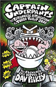 Captain Underpants And The Tyrannical Retaliation Of The Turbo Toilet - Scholastic UK