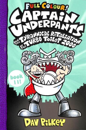 Captain Underpants And The Tyrannical Retaliation Of The Turbo Toilet (Colour Edition) - Scholastic UK