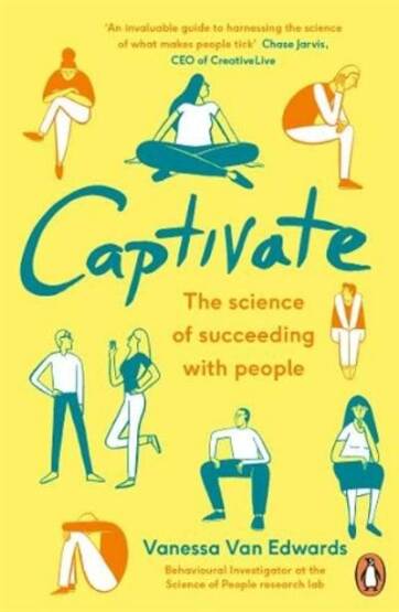 Captivate: The Science Of Succeeding With People - 1