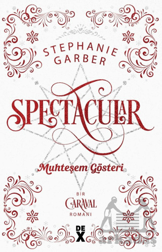 Caraval 3.5: Spectacular Muhteşem Gösteri - Dex Yayınevi