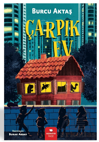 Çarpık Ev - Redhouse Kidz Yayınları