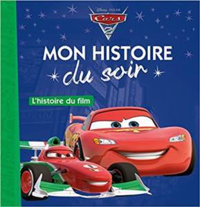 Cars 2: Le Histoire Du Film - Hachette Jeunesse