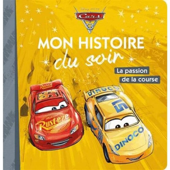 Cars 3: La Passion De La Course - Hachette Jeunesse