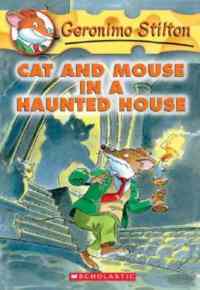 Cat and Mouse in a Haunted House (Geronimo Stilton 3) - Scholastic USA