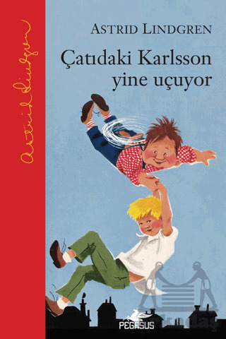 Çatıdaki Karlsson Yine Uçuyor - Pegasus Çocuk Yayınları