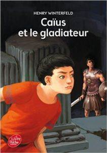 Caïus Et Le Gladiateur - Le Livre de Poche Jeunesse