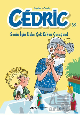 Cedric 35 - Senin İçin Daha Çok Erken Çocuğum! - Alfa Yayınları