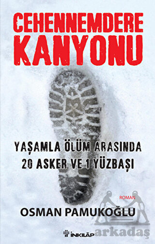Cehennemdere Kanyonu; Yaşamla Ölüm Arasında 20 Asker ve 1 Yüzbaşı - İnkılab Yayınları
