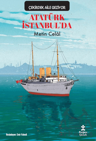 Çekirdek Aile Geziyor/ Atatürk İstanbul'da - Doğan Çocuk