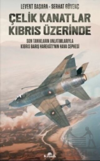 Çelik Kanatlar Kıbrıs Üzerinde - Kronik Kitap