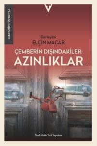 Çemberin Dışındakiler Azınlıklar - Cumhuriyet'in 100 Yılı - Tarih Vakfı Yurt yayınları