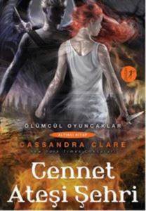 Cennet Ateşi Şehri; Ölümcül Oyuncaklar 6. Kitap - Artemis Yayınları