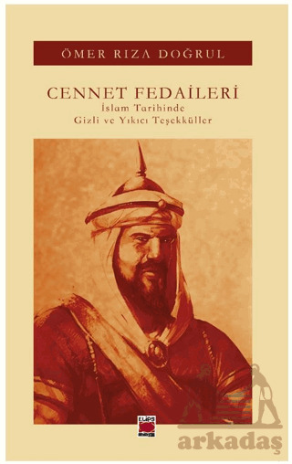 Cennet Fedaileri İslam Tarihinde Gizli Ve Yıkıcı Teşekküller - Elips Kitap