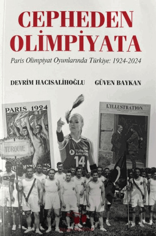 Cepheden Olimpiyata Paris Olimpiyat Oyunlarında Türkiye 1924-2024 - 1