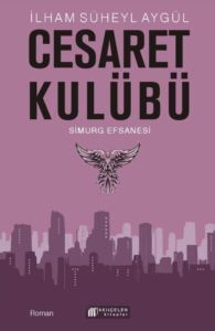 Cesaret Kulübü Simurg Efsanesi - Akılçelen Kitaplar