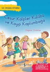 Cesur Kalpler Kulübü Ve Kayıp Kaplumbağa - İlk Okuma Kitabım - 1