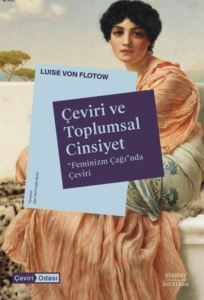 Çeviri Ve Toplumsal Cinsiyet - Feminizm Çağı'nda Çeviri - Everest Yayınları