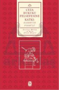 Ceza Hukuku Felsefesine Katkı - Radbruch Formülü - Tekin Yayınevi